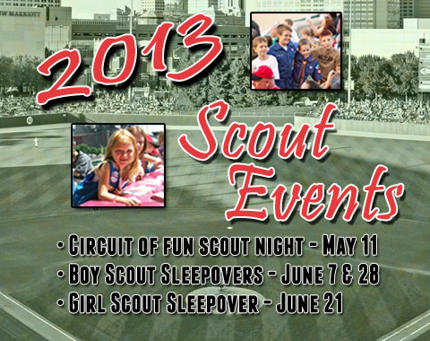 Victory Field will host several exciting Scout Events during the 2013 season.